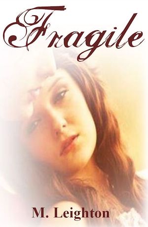 Fragile by M. Leighton